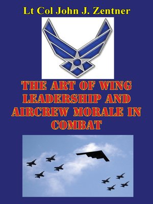 cover image of The Art of Wing Leadership and Aircrew Morale in Combat